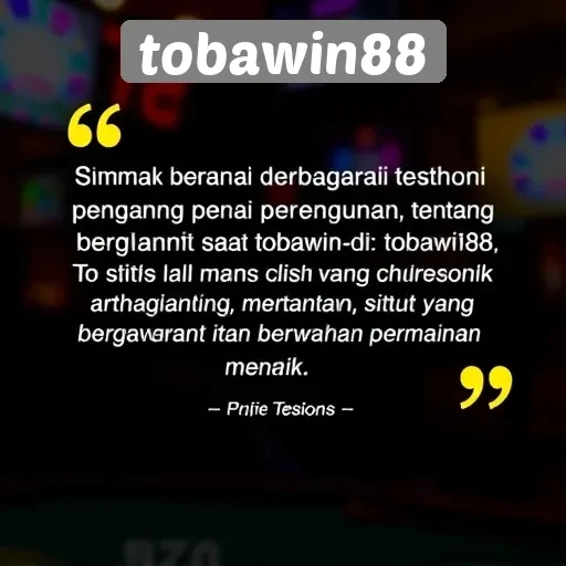 Testimoni Pengguna Tentang Pengalaman di Tobawin88